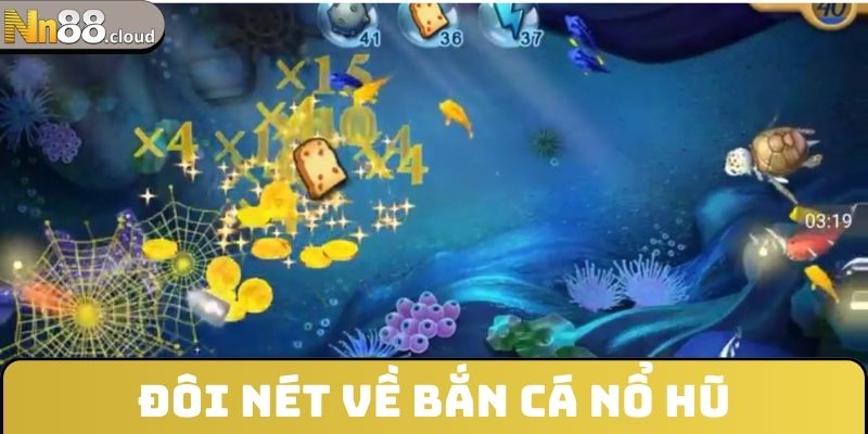 Đôi nét về bắn cá nổ hũ