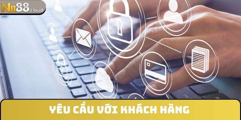 Yêu cầu với khách hàng 