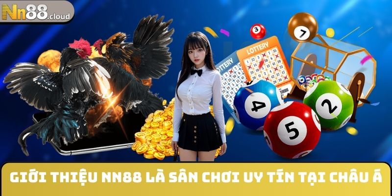 Giới thiệu NN88 là sân chơi uy tín tại châu Á