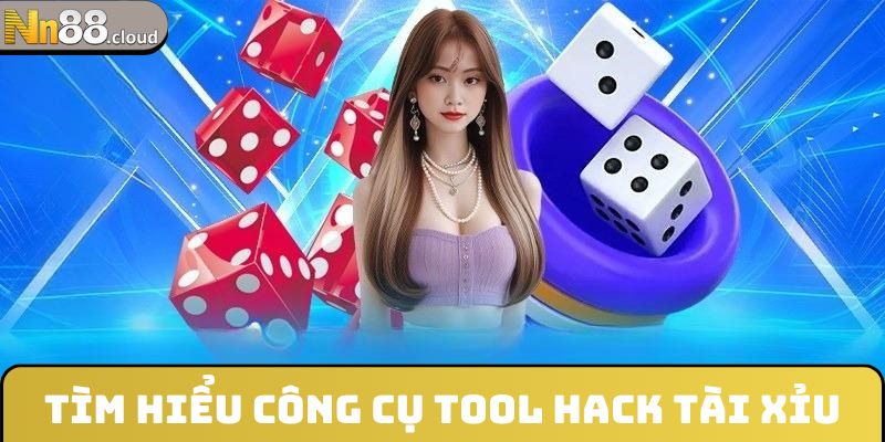 Tìm hiểu công cụ tool hack tài xỉu